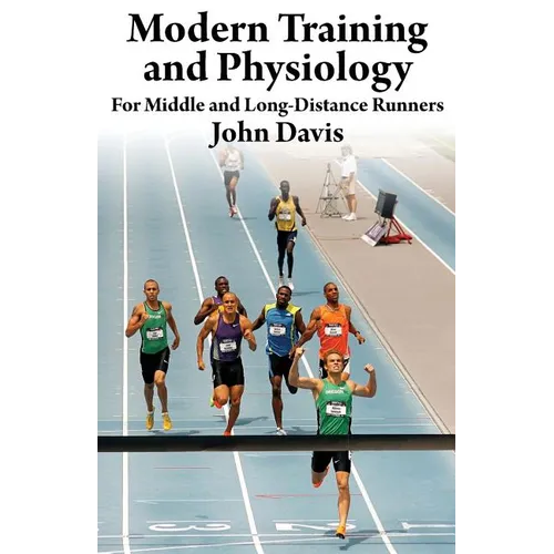 Modern Training and Physiology for Middle and Long-Distance Runners