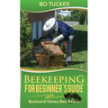 Beekeeping for Beginner's Guide: Backyard Honey Bee Basics (Bees Keeping with Beekeepers, First Colony Starting, Honeybee Colonies, DIY Projects)