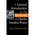 A General Introduction to the Semiotic of Charles Sanders Peirce