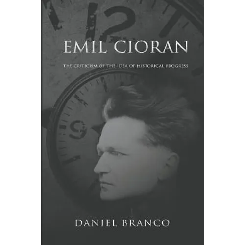 Emil Cioran: The Criticism of the Idea of Historical Progress