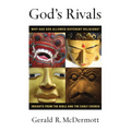 God's Rivals: Why Has God Allowed Different Religions? Insights from the Bible and the Early Church