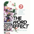 The WORD EFFECT Study Guide: 7 Simple Words to Create Your Most Beautiful Life