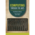 Computing Through the Ages: From Bones to Binary