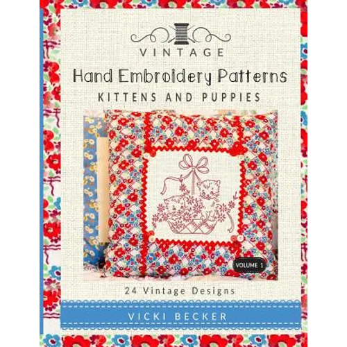Vintage Hand Embroidery Patterns: Kittens and Puppies: 24 Authentic Vintage Designs