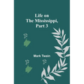 Life on the Mississippi, Part 3