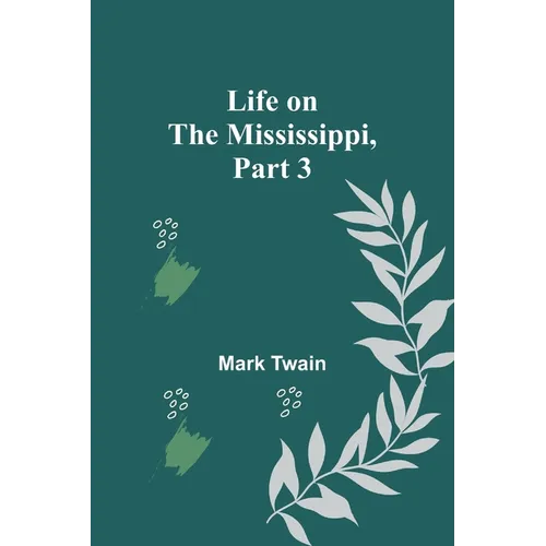 Life on the Mississippi, Part 3