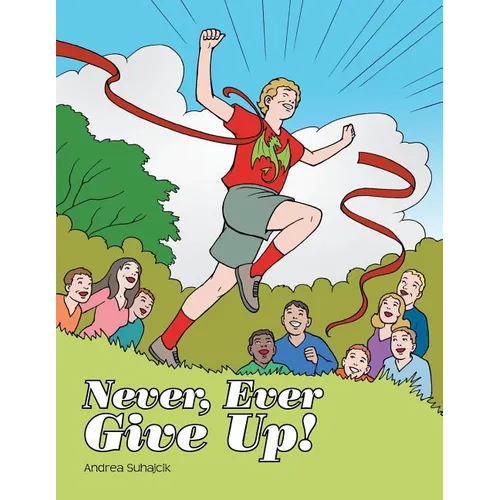 Never, Ever Give Up!