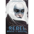 Rebel, Brave and Brutal (Winter, White and Wicked #2)