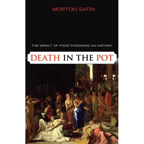 Death in the Pot: The Impact of Food Poisoning on History