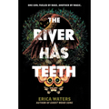 The River Has Teeth