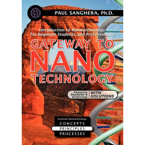 Gateway to Nanotechnology: An Introduction to Nanotechnology for Beginner Students and Professionals