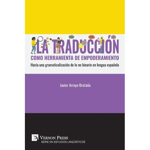 La traducción como herramienta de empoderamiento: Hacia una gramaticalización de lo no binario en lengua española