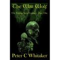The War Wolf: The Sorrow Song Trilogy Part One