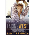 Facing West: A Forever Wilde Novel