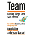 Team: Getting Things Done with Others