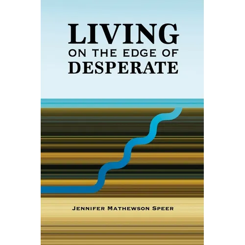 Living on the Edge of Desperate