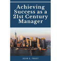 Achieving Success as a 21st Century Manager