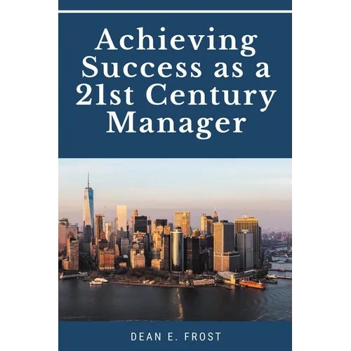 Achieving Success as a 21st Century Manager