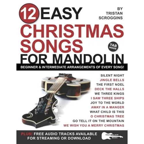 12 Easy Christmas Songs for Mandolin: Beginner and Intermediate Arrangements of Every Song