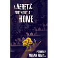 A Heretic Without A Home