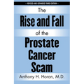 The Rise and Fall of the Prostate Cancer Scam