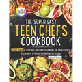 The Super Easy Teen Chef Cookbook: 1500 Days of Effortless and Flavorful Creations for Young Culinary Enthusiasts to Master the Skills in the Kitchen