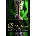 Her Bridegroom Bought and Paid For