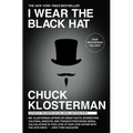 I Wear the Black Hat: Grappling with Villains (Real and Imagined)