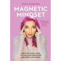 Magnetic Mindset: How To Make Love To The Universe And Manifest Anything