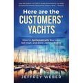 Here Are the Customers' Yachts: How to Systematically Buy Low, Sell High, and Earn Lifetime Profits