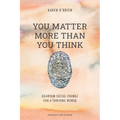 You Matter More Than You Think: Quantum Social Change for a Thriving World