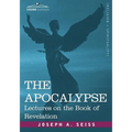 The Apocalypse: Lectures on the Book of Revelation