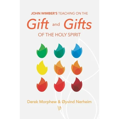 John Wimber's Teaching on the Gift and Gifts of the Holy Spirit