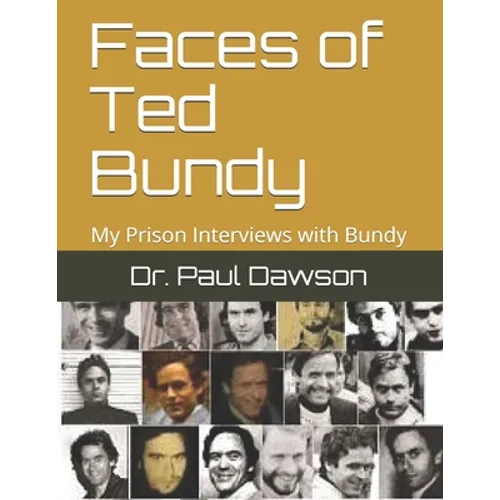 Faces of Ted Bundy: My Prison Interviews with Bundy