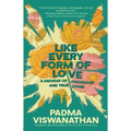 Like Every Form of Love: a memoir of friendship and true crime