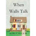 When Walls Talk