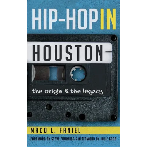 Hip Hop in Houston: The Origin and the Legacy