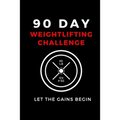 90 Day Weightlifting Challenge: Let the Gains Begin