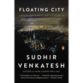 Floating City: A Rogue Sociologist Lost and Found in New York's Underground Economy