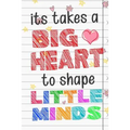 It Takes A Big Heart To Shape Little Minds: Thank you gift for teachers, teachers appreciation, year end graduation Teacher Gifts Inspirational Quotes