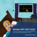 Anxious Addy Cant Sleep: A child help book including a parent guide with printable resources to help aid children sleep through the night in their own
