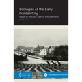 Ecologies of the Early Garden City: Essays on Structure, Agency, and Greenspace