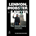 Lennon, the Mobster & the Lawyer: The Untold Story