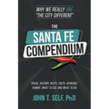 The Santa Fe Compendium: Why We Really ARE "The City Different"