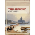 Fyodor Dostoevsky: White Nights (English Edition)