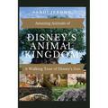 Amazing Animals of Disney's Animal Kingdom(R): A Walking Tour of Disney's Zoo