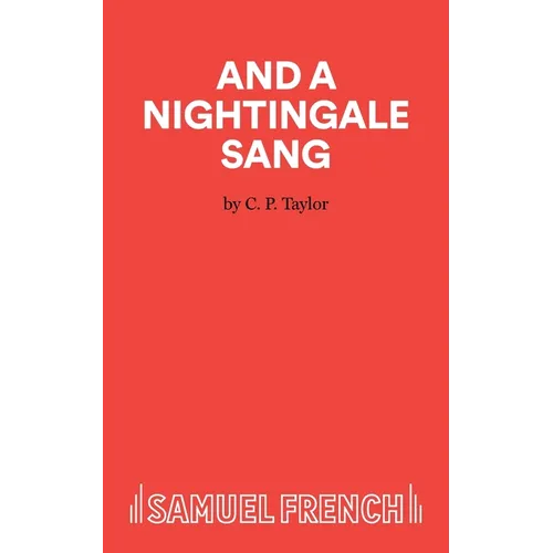 And A Nightingale Sang - A Play