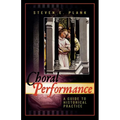 Choral Performance: A Guide to Historical Practice