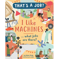 I Like Machines ... What Jobs Are There?