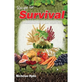 Recipe for Survival: A homesteading guide for putting self-sustained food on your off-grid table.